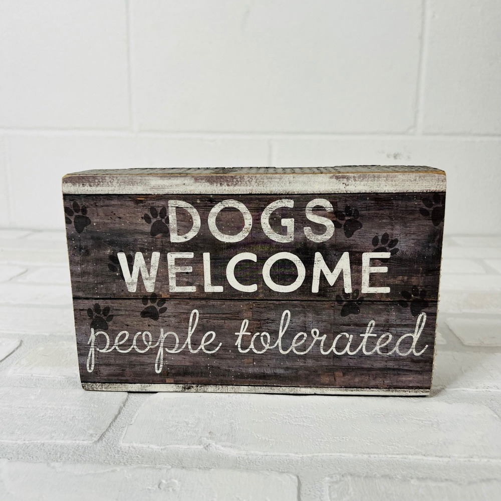 Primitives by Kathy Dogs Welcome People Tolerated Wood Box Sign 5x8x1.75